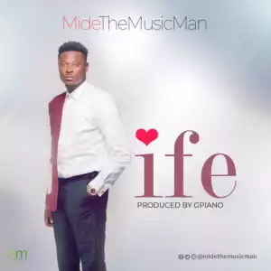 MideTheMusicMan - Ife
